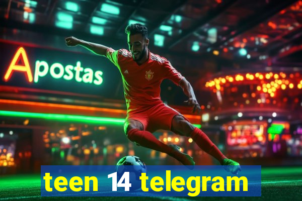 teen 14 telegram